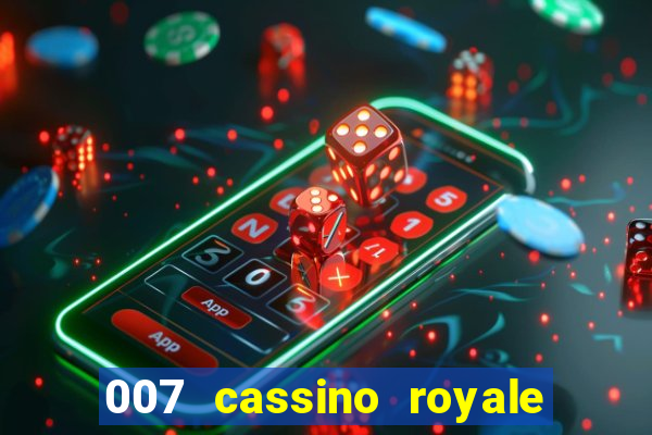 007 cassino royale dublado download